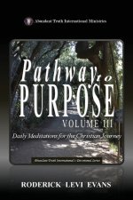 Pathway to Purpose (Volume III): Daily Meditations for the Christian Journey