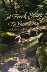 A Fresh Start To Your Day: A 30 Day Devotional