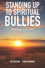 Standing Up to Spiritual Bullies: Hope Beyond the Pain