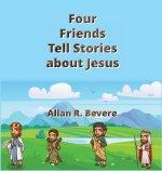 Four Friends Tell Stories about Jesus