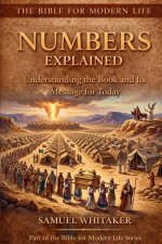 Numbers Explained: Understanding the Book and Its Message for Today