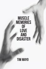 Muscle Memories of Love and Disaster