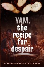 Yam, The Recipe for Despair