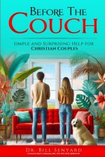 Before the Couch: Simple and Surprising Help for Christian Couples: Simple and Surprising Tips for Christian Couples