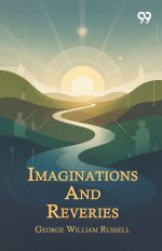 Imaginations And Reveries