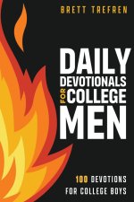 Daily Devotionals for College Men: 100 Devotions for College Boys