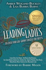 Leading Ladies: Discover Your God-Grown Strategy for Success
