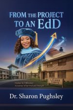From the Project to an EdD: Marked by Difference: A Journey of Survival and Strength