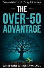 The Over-50 Advantage: Because What You Do Today Still Matters