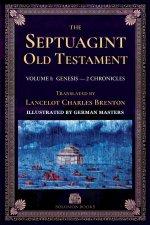 The Septuagint Old Testament, Volume I: Genesis-2 Chronicles: The Septuagint Version of the Old Testament in English, Translated by Sir Lancelot C. L.