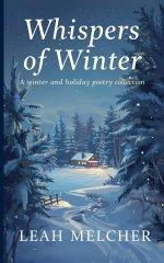 Whispers of Winter: A Collection of Winter and Holiday Poems