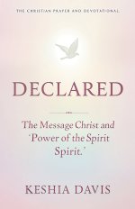 Declared: The Message of Christ and the Power of the Spirit
