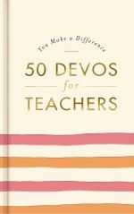 You Make a Difference 50 Devos for Teachers