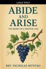 Abide and Arise: The Secret of a Fruitful Life