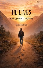 He Lives: Finding Peace in Suffering