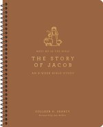 The Story of Jacob: An 8-Week Bible Study
