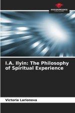 I.A. Ilyin: The Philosophy of Spiritual Experience