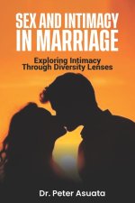 Sex And Intimacy In Marriage: Exploring Intimacy Through Diversity Lenses