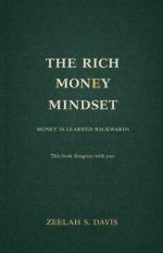 The Rich Money Mindset: Master Your Habits, Build Wealth And Thrive In Any Economy