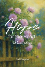 Hope for the Heart: to Catholics