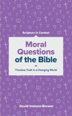 Moral Questions of the Bible (Scripture in Context)