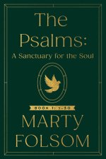 The Psalms: A Sanctuary for the Soul: Psalms: 1-30