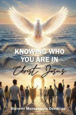 Knowing Who You Are in Christ Jesus