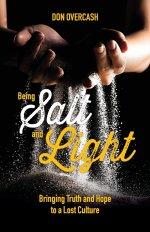 Being Salt and Light: Bringing Truth and Hope to a Lost Culture