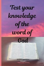 Test your knowledge of the word of God. Volume 1
