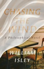 Chasing the Wind: A Philosophical Novel