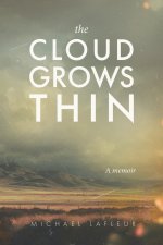 The Cloud Grows Thin : A memoir