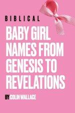 Biblical Baby Girl Names From Genesis To Revelations