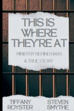 This Is Where They're At (Ministry Behind Bars - A True Story)
