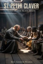 ST PETER CLAVER: Love in the Slave Ships