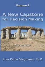 A New Capstone for Decision Making : Discernment