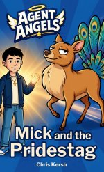 Mick and the Pridestag: A Christian chapter book about pride, humility and friendship | Agent Angels Book 1 | Easy to read on your own, ages 7-8
