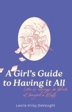 A Girl's Guide to Having it All