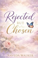 Rejected But Chosen
