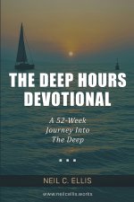 The Deep Hours Devotional: A 52-Week Journey Into The Deep