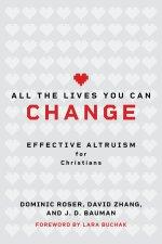 All the Lives You Can Change: Effective Altruism for Christians