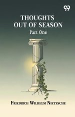 Thoughts Out Of Season: Part One