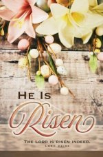 Bulletin-He Is Risen: The Lord Is Risen Indeed (Luke 24:34. KJV) (Pack Of 100)