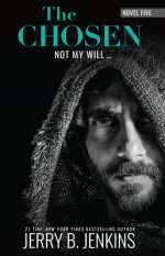 The Chosen: Not My Will...