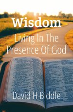 Wisdom Living in the Presence of God: Help for the Lifelong Pursuit of Seeking Wisdom
