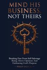 MIND HIS BUSINESS NOT THEIRS