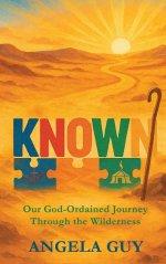 Known: Our God-Ordained Journey Through The Wilderness