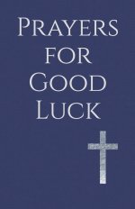 Prayers for Good Luck: Living Under the Blessing of God's Faithful Care