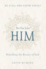 No One Like Him: Beholding the Beauty of God