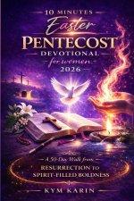 10 minutes Easter pentecost devotional for women 2026: A 50 day walk from resurrection  to spirit-filled boldness