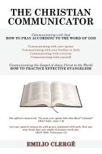 The Christian Communicator: Communicating With God How To Pray According To The Word Of God